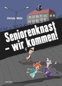 Обложка книги «Seniorenknast - wir kommen!»