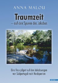 Обложка книги «Traumzeit – auf den Spuren des Jakobus»