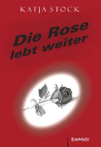 Обложка книги «Die Rose lebt weiter»