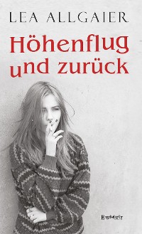 Обложка книги «Höhenflug und zurück»