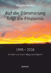 Обложка книги «Auf die Dämmerung folgt die Finsternis»