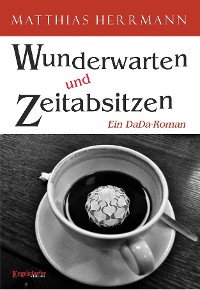 Обложка книги «Wunderwarten und Zeitabsitzen»