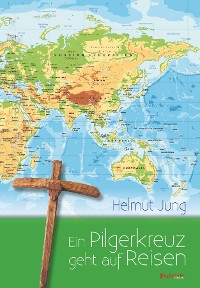 Обложка книги «Ein Pilgerkreuz geht auf Reisen»