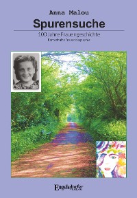 Обложка книги «Spurensuche - 100 Jahre Frauengeschichte»