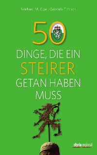 Обложка книги «50 Dinge, die ein Steirer getan haben muss»