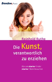 Обложка книги «Die Kunst, verantwortlich zu erziehen»