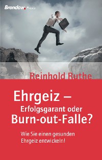 Обложка книги «Ehrgeiz - Erfolgsgarant oder Burnout-Falle?»