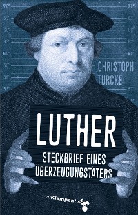 Обложка книги «Luther – Steckbrief eines Überzeugungstäters»