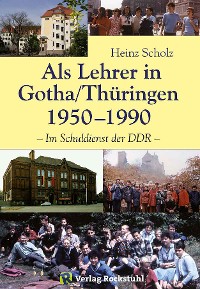 Обложка книги «Als Lehrer in Gotha/Thüringen 1950–1990»