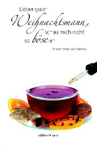 Обложка книги «Lieber guter Weihnachtsmann, schau mich nicht so böse an»