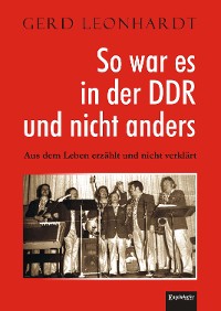 Обложка книги «So war es in der DDR und nicht anders»