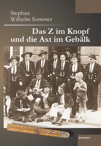 Обложка книги «Das Z im Knopf und die Axt im Gebälk»