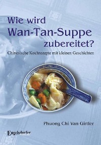 Обложка книги «Wie wird Wan-Tan-Suppe zubereitet?»