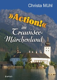 Обложка книги «»Action!« im Traunsee-Märchenland»