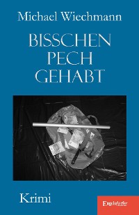Обложка книги «Bisschen Pech gehabt»