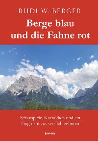 Обложка книги «Berge blau und die Fahne rot»
