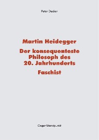 Обложка книги «Martin Heidegger – Der konsequenteste Philosoph des 20. Jahrhunderts – Faschist»