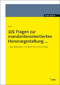 Обложка книги «101 Fragen zur mandantenorientierten Honorargestaltung»