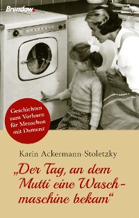 Обложка книги «Der Tag, an dem Mutti eine Waschmaschine bekam»