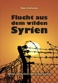 Обложка книги «Flucht aus dem wilden Syrien»