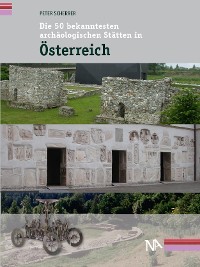 Обложка книги «Die 50 bekanntesten archäologischen Stätten in Österreich»