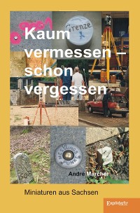 Обложка книги «Kaum vermessen – schon vergessen»