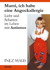 Обложка книги «Mami, ich habe eine Anguckallergie»