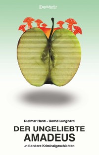 Обложка книги «Der ungeliebte Amadeus und andere Kriminalgeschichten»