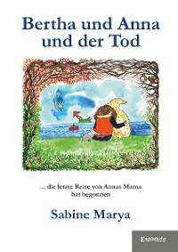 Обложка книги «Bertha und Anna und der Tod»