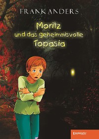 Обложка книги «Moritz und das geheimnisvolle Topasia»