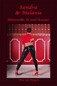 Обложка книги «Sandra & Melanie - Natursekt, bi und Kaviar»