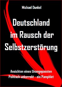 Обложка книги «Deutschland im Rausch der Selbstzerstörung»