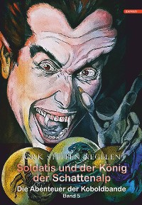 Обложка книги «Soldatis und der König der Schattenalp: Die Abenteuer der Koboldbande (Band 5)»