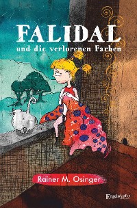 Обложка книги «Falidal und die verlorenen Farben»