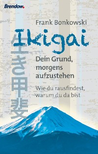 Обложка книги «Ikigai. Dein Grund, morgens aufzustehen»