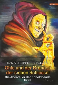 Обложка книги «Ohle und der Brunnen der sieben Schlüssel: Die Abenteuer der Koboldbande (Band 8)»