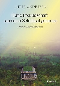 Обложка книги «Eine Freundschaft aus dem Schicksal geboren»