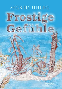 Обложка книги «Frostige Gefühle»