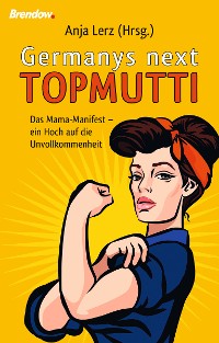 Обложка книги «Germany´s next Topmutti»