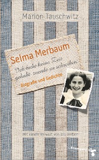 Обложка книги «Selma Merbaum - Ich habe keine Zeit gehabt zuende zu schreiben»