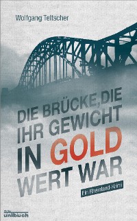Обложка книги «Die Brücke, die ihr Gewicht in Gold wert war»