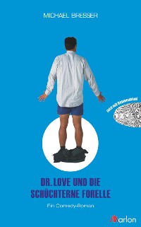 Обложка книги «Dr. Love und die schüchterne Forelle»
