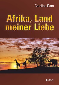 Обложка книги «Afrika, Land meiner Liebe»