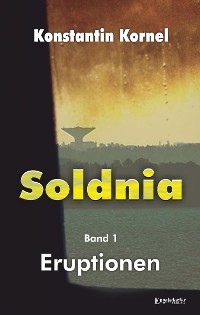Обложка книги «Eruptionen: Soldnia, Band 1»
