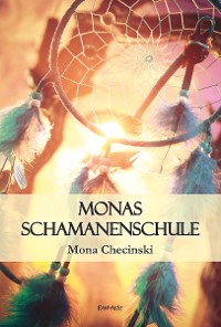 Обложка книги «Monas Schamanenschule»