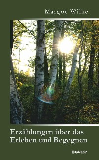 Обложка книги «Erzählungen über das Erleben und Begegnen»