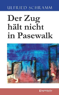 Обложка книги «Der Zug hält nicht in Pasewalk»