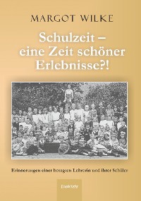 Обложка книги «Schulzeit – eine Zeit schöner Erlebnisse?!»