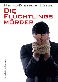 Обложка книги «Die Flüchtlingsmörder»