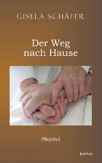 Обложка книги «Pflegefall – der Weg nach Hause»